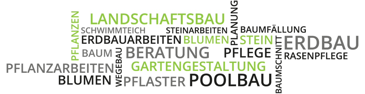 Unsere Leistungen im Überblick Schlagwortwolke Erlebnisgarten: Landschaftsbau, Gartengestaltung, Poolbau, Beratung, Pflege, Erdbauarbeiten, Pflasterarbeiten